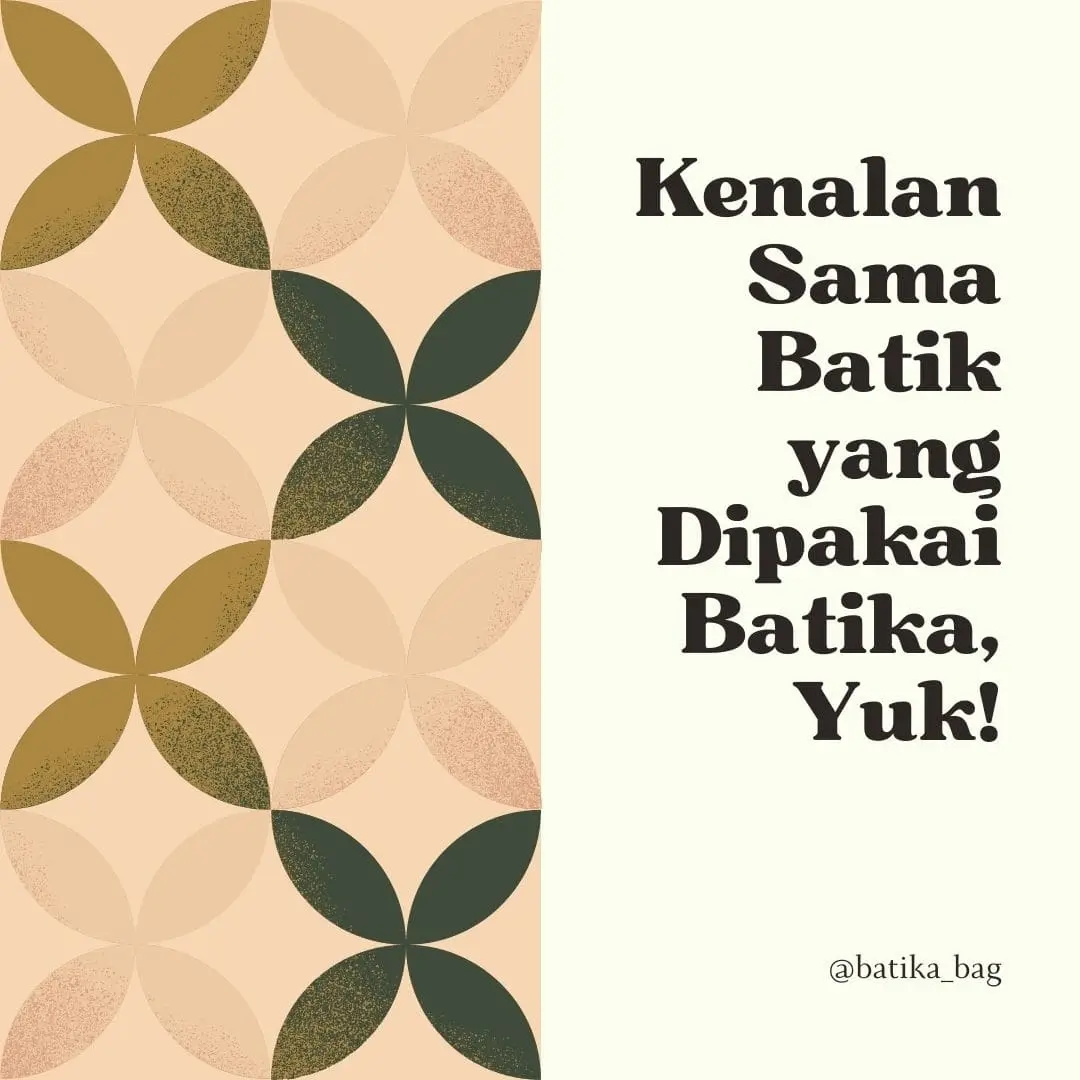 Kenalan Sama Batik yang Dipakai Batika, Yuk!